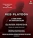 Red Platoon: A True Story of American Valor