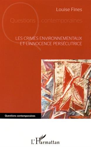 Les  crimes environnementaux et l'innocence persécutrice
