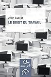 Le droit du travail: « Que sais-je ? » n° 1268 (French Edition) by 