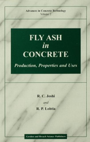 Fly Ash in Concrete: Production, Properties and Uses (Advances in Concrete Technology), by R C Joshi, R P Lohita