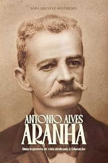 Livro Antonio Alves Aranha: uma trajetória de vida dedicada à educação