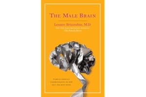 The Male Brain: A Breakthrough Understanding of How Men and Boys Think