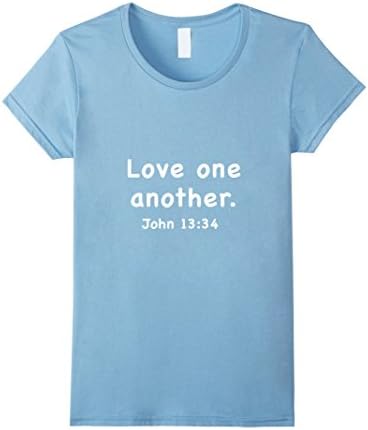 Women's Love One Another John 13:34 Bible Quote T-Shirt  Small Baby Blue