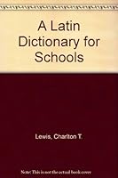 A Latin Dictionary for schools B000NYF5MQ Book Cover