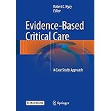 Evidence-Based Critical Care: A Case Study Approach