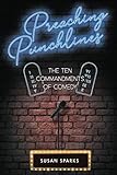 Preaching Punchlines: The Ten Commandments of Comedy by Susan Sparks