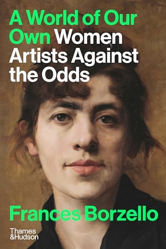 Seeing Ourselves: Women's Self-Portraits: Borzello, Frances