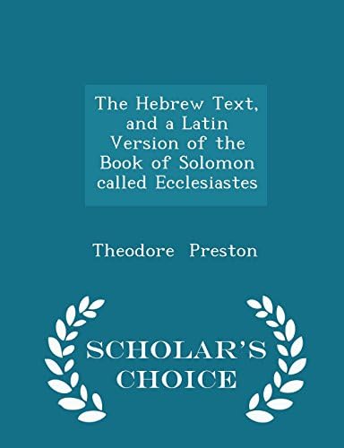 The Hebrew Text, and a Latin Version of the Book of Solomon Called Ecclesiastes - Scholar's Choice Edition Paperback – Import, 18 Feb 2015
