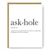Askhole definition - Unframed art print poster or greeting card