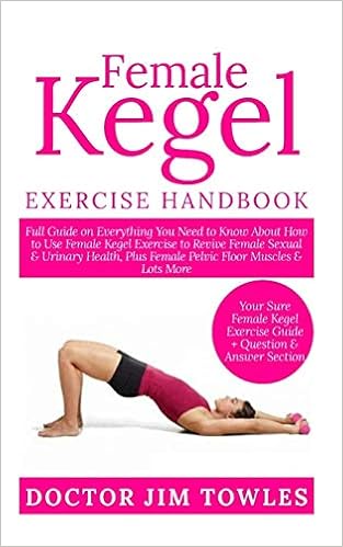 Female Kegel Exercise Handbook Full Guide On Everything You Need