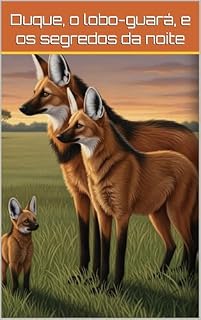 Livro Duque, o lobo-guará, e os segredos da noite