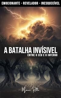 Livro A BATALHA INVÍSIVEL : ENTRE O CÉU E O INFERNO