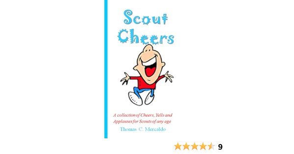 Amazon Com Scout Cheers A Collection Of Cheers Yells And Applauses For Scouts Of Any Age Scout Fun Books Book 1 Ebook Mercaldo Thomas Kindle Store