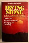 Irving Stone: 3 Complete Novels