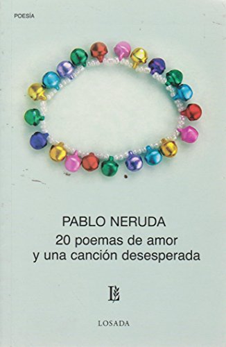 20 POEMAS DE AMOR Y UNA CANCION DESESPERADA Losada