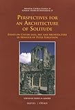 Perspectives for an Architecture of Solitude : Essays on Cistercians, Art and Architecture, , 2503516920