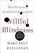 Willful Blindness: Why We Ignore the Obvious at Our Peril - Book by Margaret Heffernan