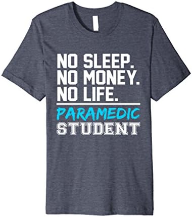 Mens No Sleep No Money No Life Paramedic Student Gift T-Shirt Medium Heather Blue