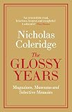 The Glossy Years: Magazines, Museums and Selective Memoirs by