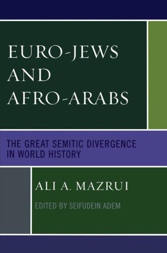 Euro-Jews and Afro-Arabs: The Great Semitic Divergence in World History