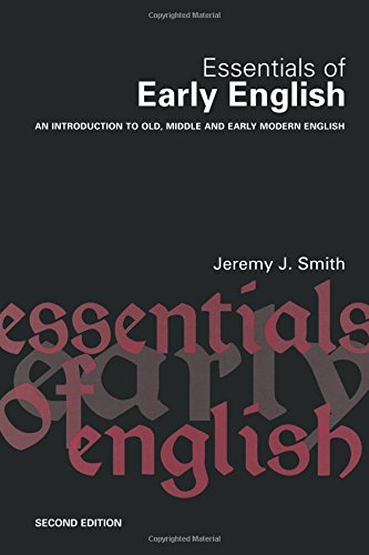 Essentials of Early English: Old, Middle and Early Modern English