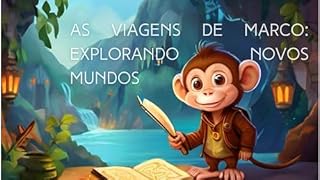 Livro As Viagens de Marco: Explorando Novos Mundos: Embarque em uma jornada de descoberta e aventura com 'As Viagens de Marco: Explorando Novos Mundos'. Uma história encantadora que inspira crianças