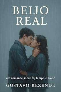 Livro Beijo Real: um romance sobre fé, tempo e amor