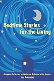 Bedtime Stories for the Living: A Memoir