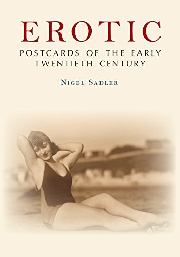 Erotic Postcards of the Early Twentieth Century by Nigel Sadler