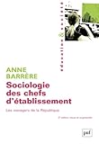 Sociologie des chefs d'établissement : Les managers de la République by