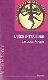 L'Inde intérieure : Aspects du yoga, de l'hindouisme et du bouddhisme by