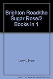 Front cover for the book Brighton Road AND The Sugar Rose by Susan Carroll