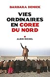 Vies Ordinaires En Corée Du Nord (Collections Litterature) (French Edition) by 