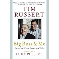 Big Russ & Me: Father & Son: Lessons of Life 10th Anniversary edi Edition by Tim Russert (2014) Paperback