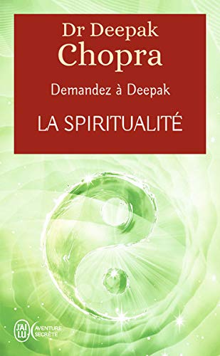 La spiritualité : Demandez à Deepak by Deepak Chopra