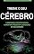 Livro TREINE O SEU CÉREBRO: Como treinar seu cérebro e aumentar seu QI, foco e criatividade, com o protocolo científico para aumentar o seu poder cerebral e se tornar mais inteligente