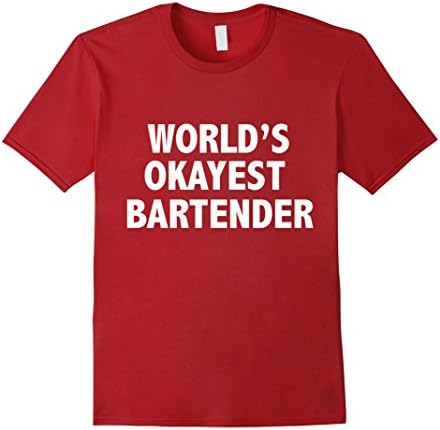 Men's Funny Worlds Okayest Bartender T-shirt Bartending Mixologist Small Cranberry