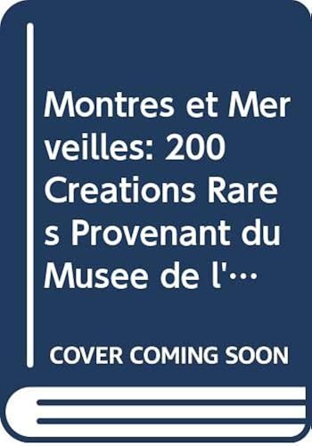 Download Montres et Merveilles: 200 Creations Rares Provenant du Musee de l'Horlogerie de Geneve et des Collections Privees Piaget PDF
