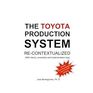 The Toyota Production System Re-Contextualized