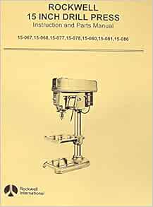 ROCKWELL 15" Drill Press Model Operator Part Manual: Misc.: Amazon.com