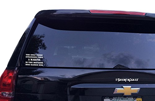 Only Thing Stronger Than A MARINE - Vinyl Car Decal, Laptop Decal, Car Sticker (10in)
