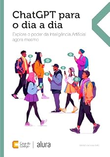 Livro ChatGPT para o dia a dia: Explore o poder da Inteligência Artificial agora mesmo