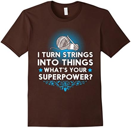 Men's I turn strings into things. What's your superpower t shirt XL Brown