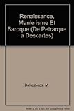 Image de Renaissance, Manierisme Et Baroque (De Petrarque a Descartes) (French Edition)