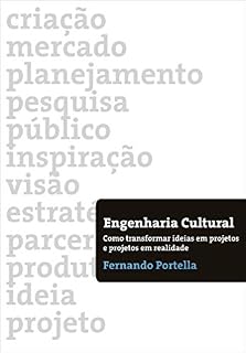 Livro Engenharia Cultural: Como transformar ideias em projetos e projetos em realidade