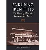 [Enduring Identities: The Guise of Shinto in Contemporary Japan] [Author: Nelson, John K.] [June, 20 by 