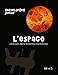 L'espace : Avec un quiz de 50 questions offert by 