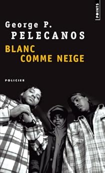 Blanc Comme Neige George P Pelecanos Babelio