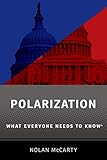 Nolan McCarty, "Polarization: What Everyone Needs to Know" (Oxford UP, 2019)