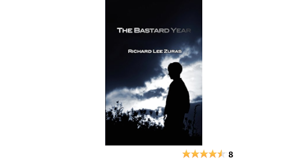 The Bastard Year Zuras Richard Lee Amazon Com Books